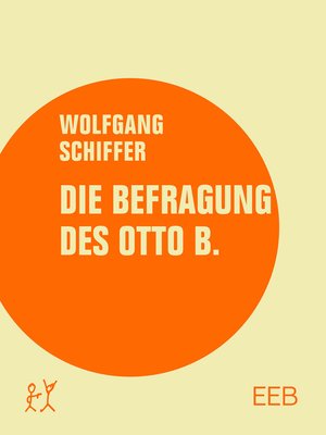 cover image of Die Befragung des Otto B.